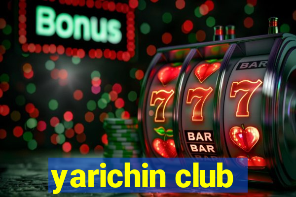 yarichin club